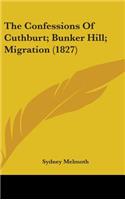 The Confessions Of Cuthburt; Bunker Hill; Migration (1827): (English)