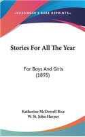 Stories For All The Year: For Boys And Girls (1895)