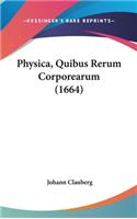 Physica, Quibus Rerum Corporearum (1664)