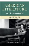 American Literature in Transition, 1940-1950