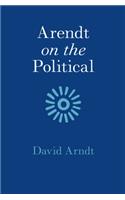 Arendt on the Political