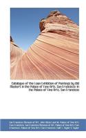Catalogue of the Loan Exhibition of Paintings by Old Masters in the Palace of Fine Arts, San Francis