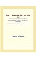 Sara, a Princess (the Story of a Noble Girl (Webster's German Thesaurus Edition)