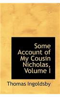 Some Account of My Cousin Nicholas, Volume I