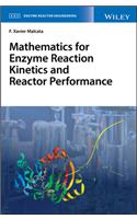 Mathematics for Enzyme Reaction Kinetics and Reactor Performance