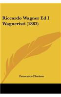 Riccardo Wagner Ed I Wagneristi (1883)