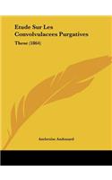 Etude Sur Les Convolvulacees Purgatives