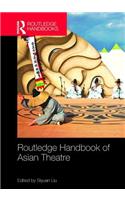 Routledge Handbook of Asian Theatre