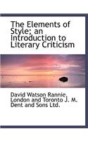 The Elements of Style; An Introduction to Literary Criticism