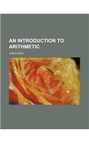 An Introduction to Arithmetic