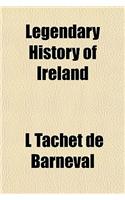 Legendary History of Ireland