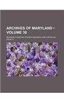 Archives of Maryland (Volume 38)