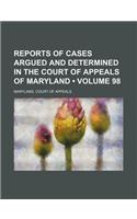 Reports of Cases Argued and Determined in the Court of Appeals of Maryland (Volume 98): (English)