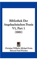 Bibliothek Der Angelsachsischen Poesie V1, Part 1 (1881)