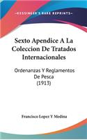 Sexto Apendice a la Coleccion de Tratados Internacionales