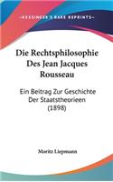 Die Rechtsphilosophie Des Jean Jacques Rousseau