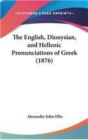 The English, Dionysian, and Hellenic Pronunciations of Greek (1876)