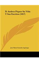 D. Andres Piquer Su Vida y Sus Escritos (1857)
