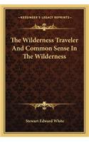 The Wilderness Traveler and Common Sense in the Wilderness