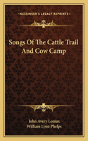 Songs of the Cattle Trail and Cow Camp