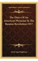 The Diary Of An American Physician In The Russian Revolution 1917