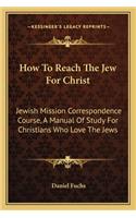 How to Reach the Jew for Christ