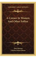 A Corner In Women And Other Follies