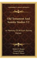 Old Testament and Semitic Studies V2