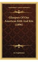 Glimpses Of Our American Kith And Kin (1896)