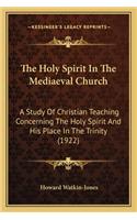 The Holy Spirit In The Mediaeval Church