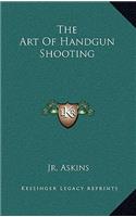 Art of Handgun Shooting