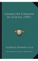 Character Forming In School (1907)