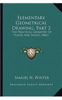 Elementary Geometrical Drawing, Part 2