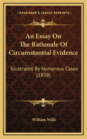 An Essay on the Rationale of Circumstantial Evidence