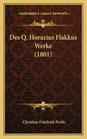 Des Q. Horazius Flakkus Werke (1801): (German)