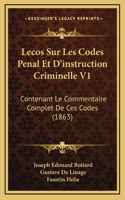 Lecos Sur Les Codes Penal Et D'instruction Criminelle V1