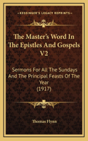 The Master's Word In The Epistles And Gospels V2