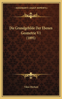 Grundgebilde Der Ebenen Geometrie V1 (1895)