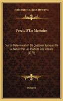 Precis D'Un Memoire: Sur La Determination De Quelques Epoques De La Nature Par Les Produits Des Volcans (1779)