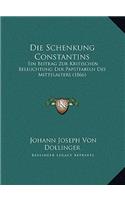 Die Schenkung Constantins: Ein Beitrag Zur Kritischen Beleuchtung Der Papstfabeln Des Mittelalters (1866)