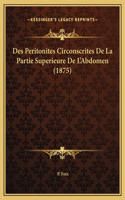 Des Peritonites Circonscrites De La Partie Superieure De L'Abdomen (1875)
