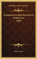 L'Architettura In Italia Dal Secolo Vi Al Mille Circa (1888)