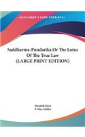 Saddharma-Pundarika Or The Lotus Of The True Law (LARGE PRINT EDITION)