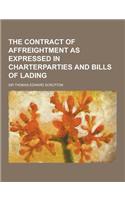 The Contract of Affreightment as Expressed in Charterparties and Bills of Lading: (English)
