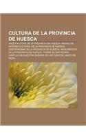Cultura de La Provincia de Huesca: Arquitectura de La Provincia de Huesca, Bienes de Interes Cultural de La Provincia de Huesca(Spanish)