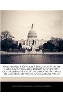 Comptroller General's Forum on Health Care: Unsustainable Trends Necessitate Comprehensive and Fundamental Reforms to Control Spending and Improve Value(English)