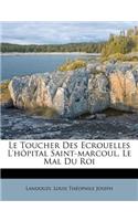 Le Toucher Des Ecrouelles L'hôpital Saint-marcoul, Le Mal Du Roi