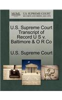 U.S. Supreme Court Transcript of Record U S V. Baltimore & O R Co