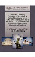 Standard Dredging Corporation, Appellant, V. State of Louisiana, Ex Rel. Refus W. Fontenot, Director of Revenue. U.S. Supreme Court Transcript of Record with Supporting Pleadings