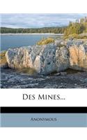 Des Mines...